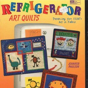 Refrigerator Art Quilts by Jennifer Paulson B249 Quilt Book Paperback 1996